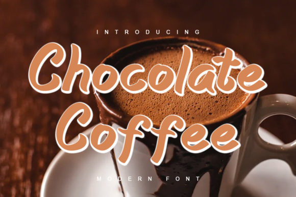 Chocolate Coffee: The Handwritten Font for Campaigns